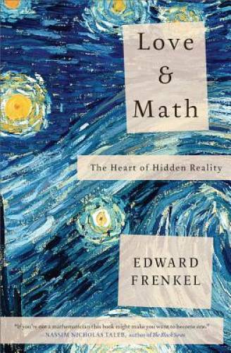 Love and Math: The Heart of Hidden Reality – Paperback By Frenkel, Edward – GOOD