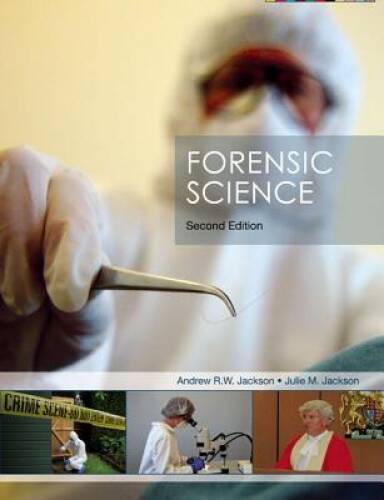 Forensic Science (2nd Edition) – Paperback By Jackson, Andrew RW – GOOD