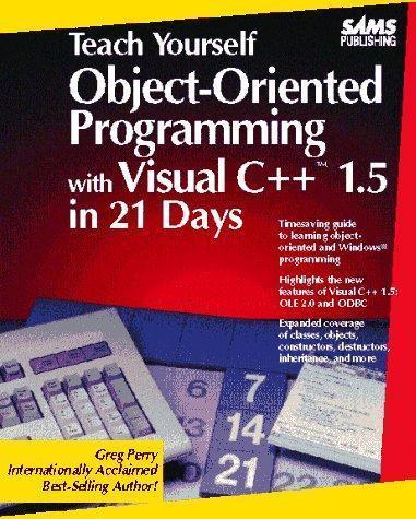Teach Yourself Object-Oriented Programming in Visual C++ 1.5 in 21 Days (Sams Te