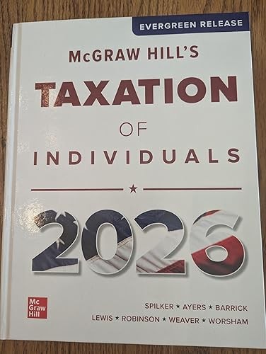 McGraw Hill’s Taxation of Individuals 2026, Hardcover, Spilker