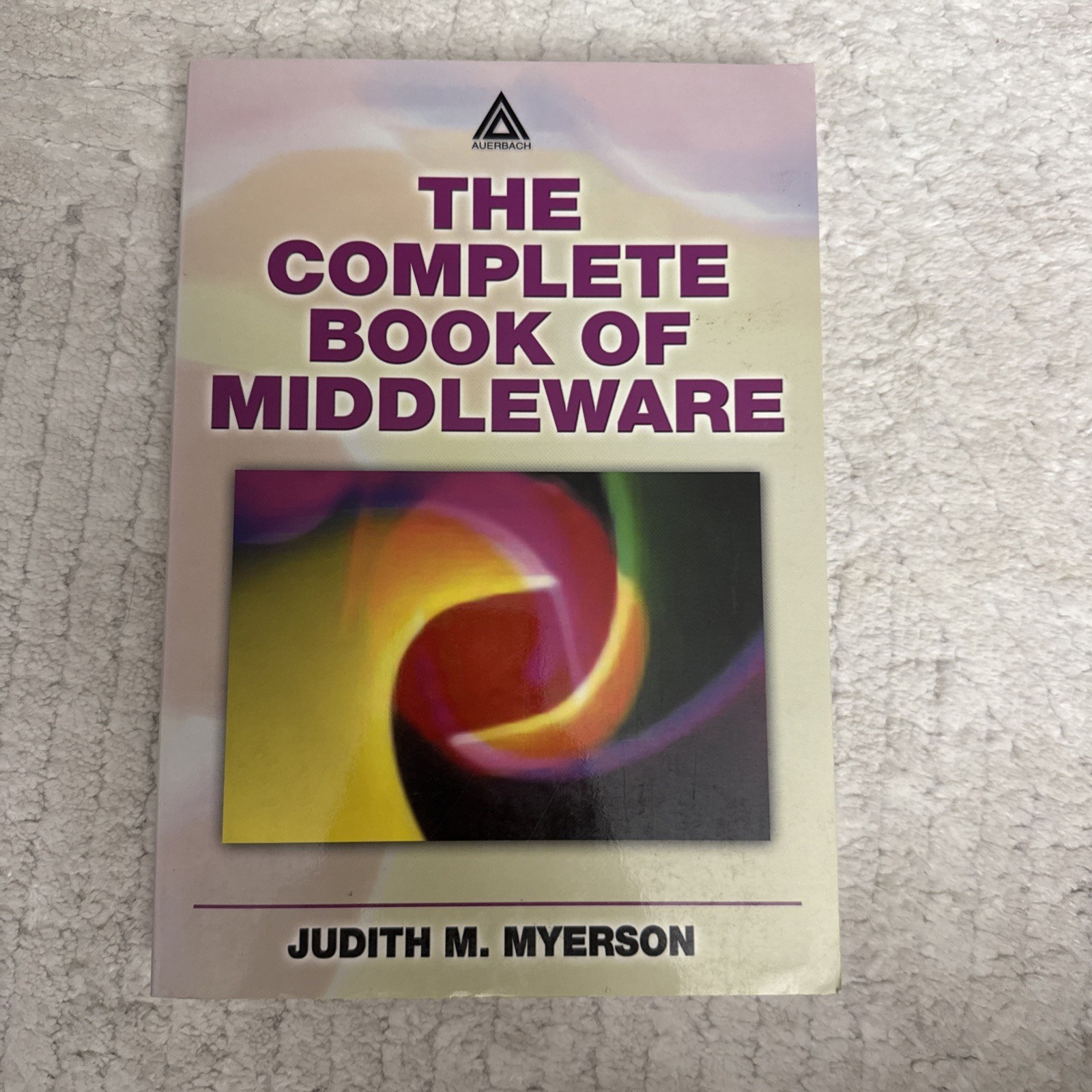 Complete Book of Middleware by Judith M. Myerson (2002, Uk-B Format Paperback)