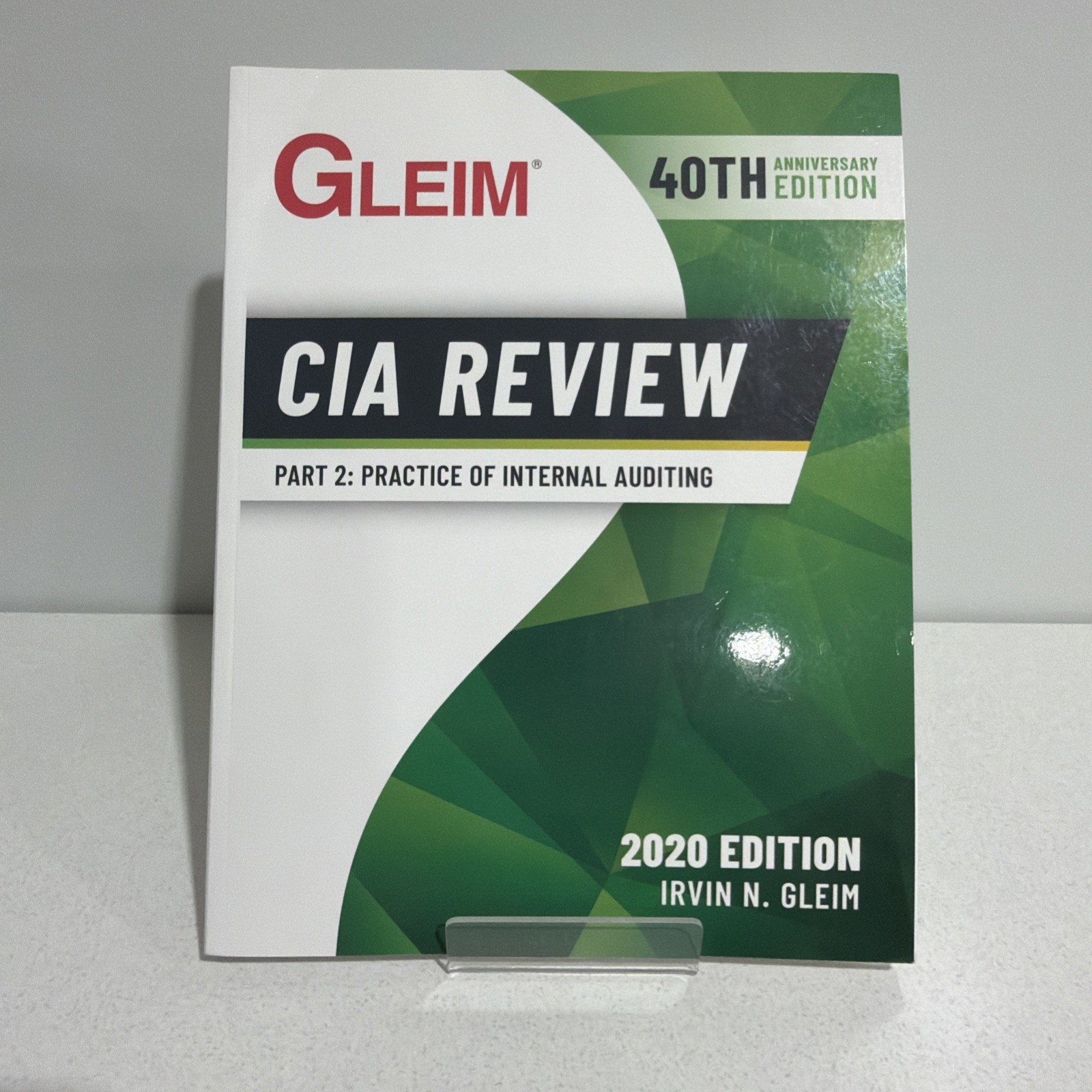 2020 Gleim CIA Review Part 2: Practice of Internal Auditing 40th Anniversary Ed.