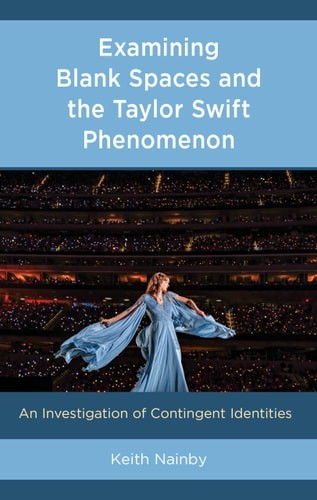 Examining Blank Spaces and the Taylor Swift Phenomenon: An Investigation of Cont