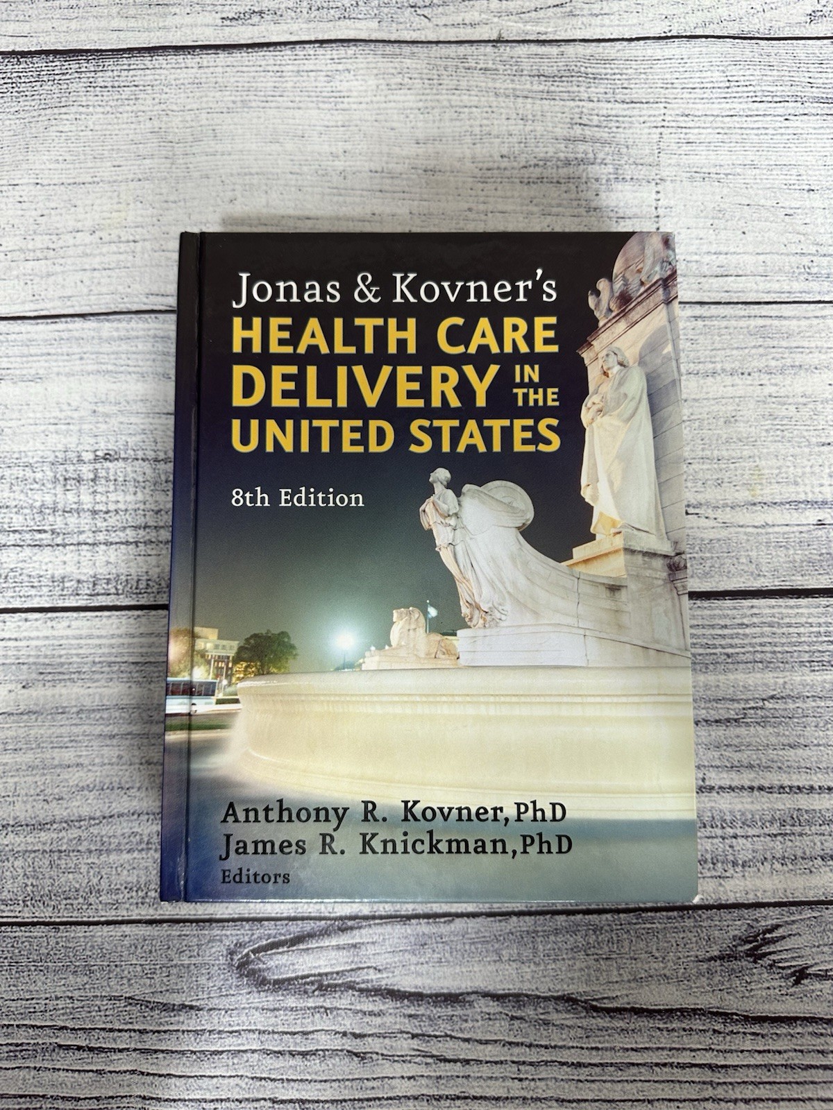 JONAS AND KOVNER’S HEALTH CARE DELIVERY IN THE UNITED By Kovner Anthony R. Phd
