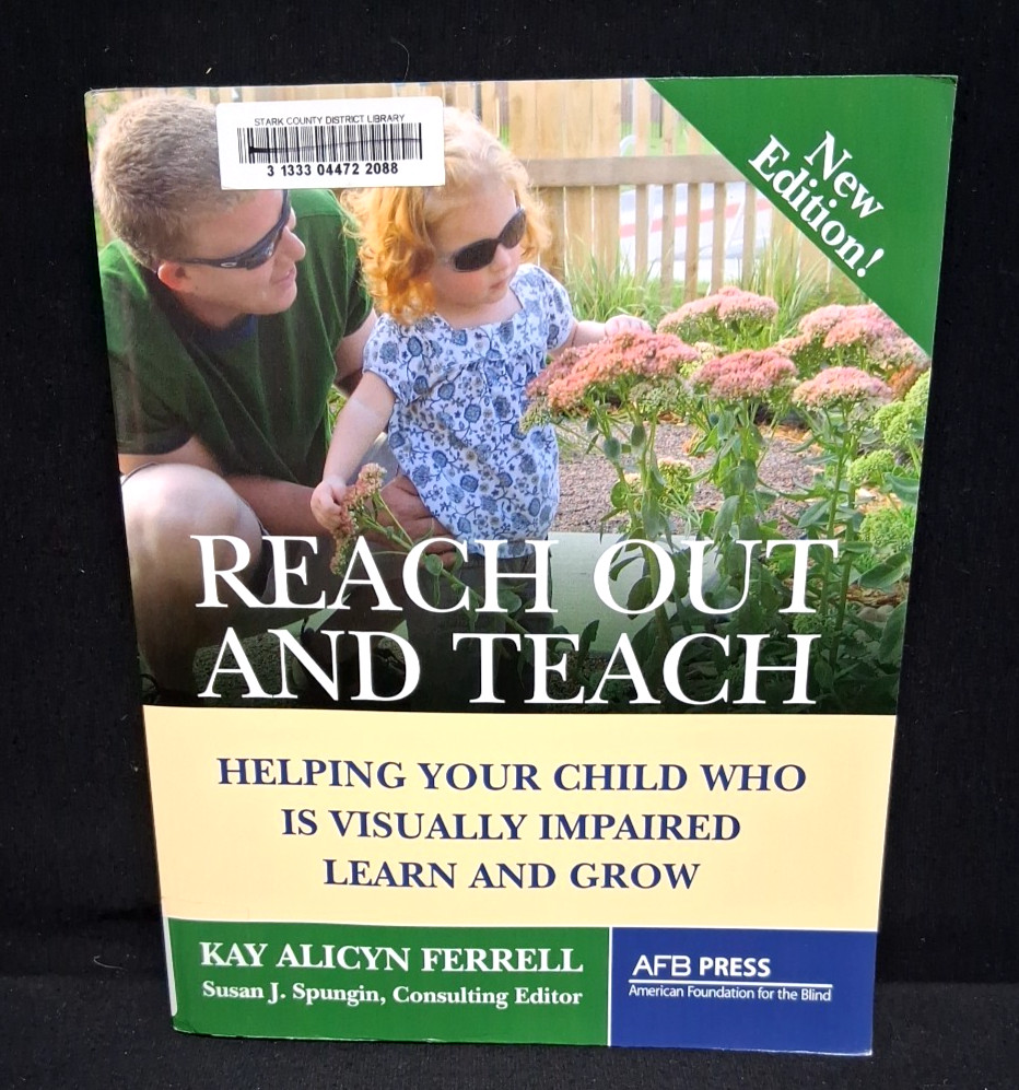 Reach Out and Teach:Helping Your Child Who Is Visually Impaired ~Ex-Library