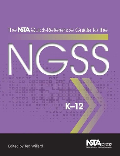 The NSTA Quick-Reference Guide to the NGSS, K-12, Willard, Ted, Good Book