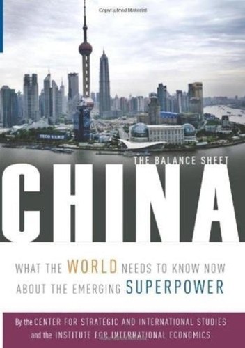 C. Fred Bergsten Bat China – The Balance Sheet – What the World Need (Paperback)