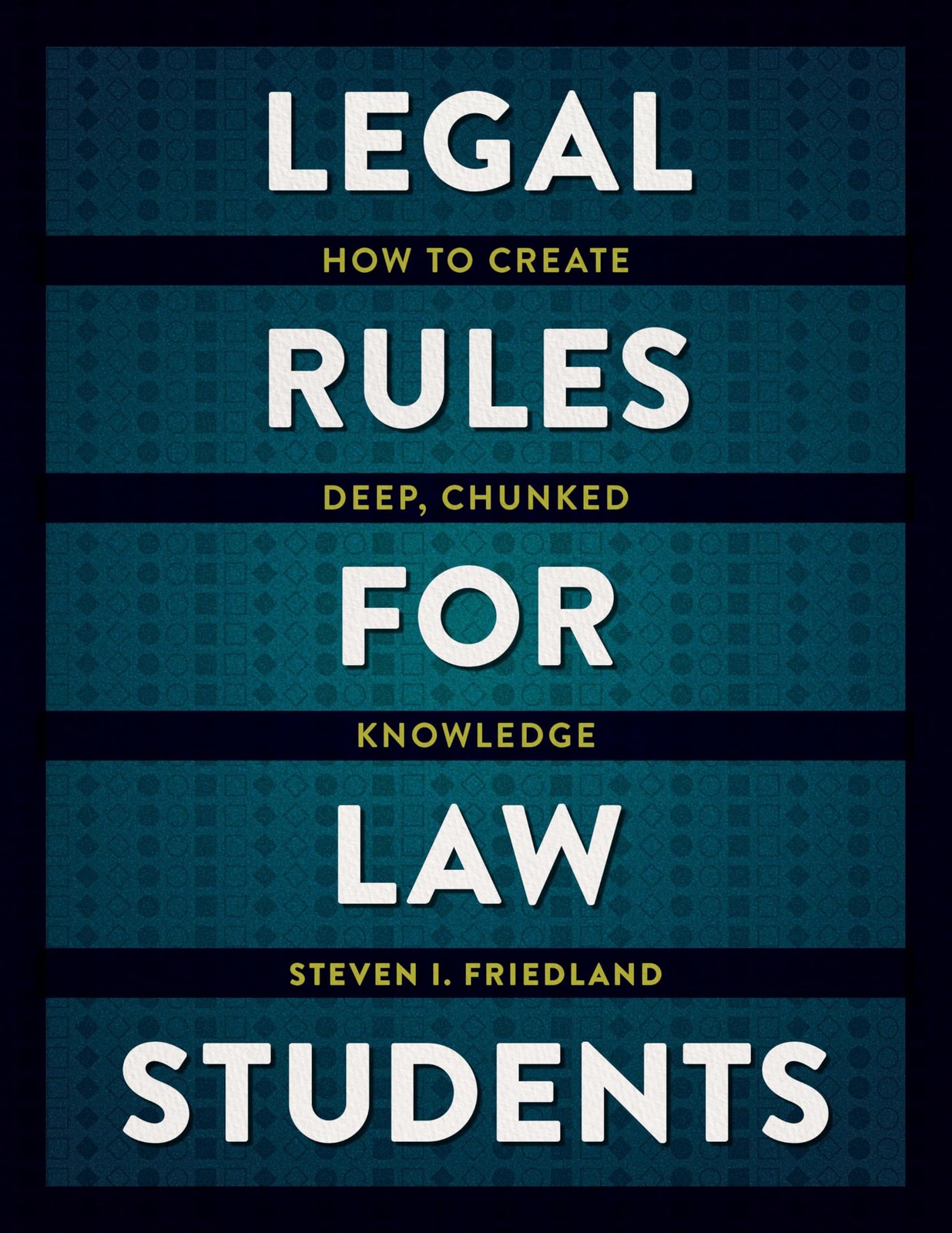 Legal Rules for Law Students: How to Create Deep, Chunked Knowledge