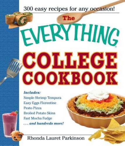 The Everything College Cookbook: 300 Hassle-Free Recipes For Studen – VERY GOOD