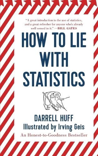 How to Lie with Statistics by Darrell Huff [Paperback]