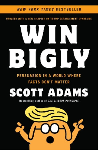 Win Bigly: Persuasion in a World Where Facts Dont Matter, Adams, Scott, Used; Ve