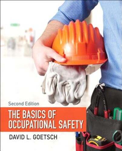 The Basics of Occupational Safety by David Goetsch: Used