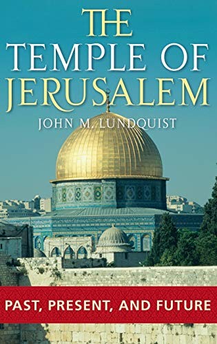 THE TEMPLE OF JERUSALEM: PAST, PRESENT, AND FUTURE By John M. Lundquist **Mint**