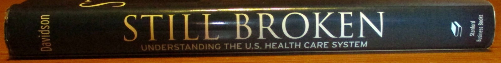 2010 Still Broken by Stephen M. Davidson SIGNED Hardcover Book D/J 304 Pages