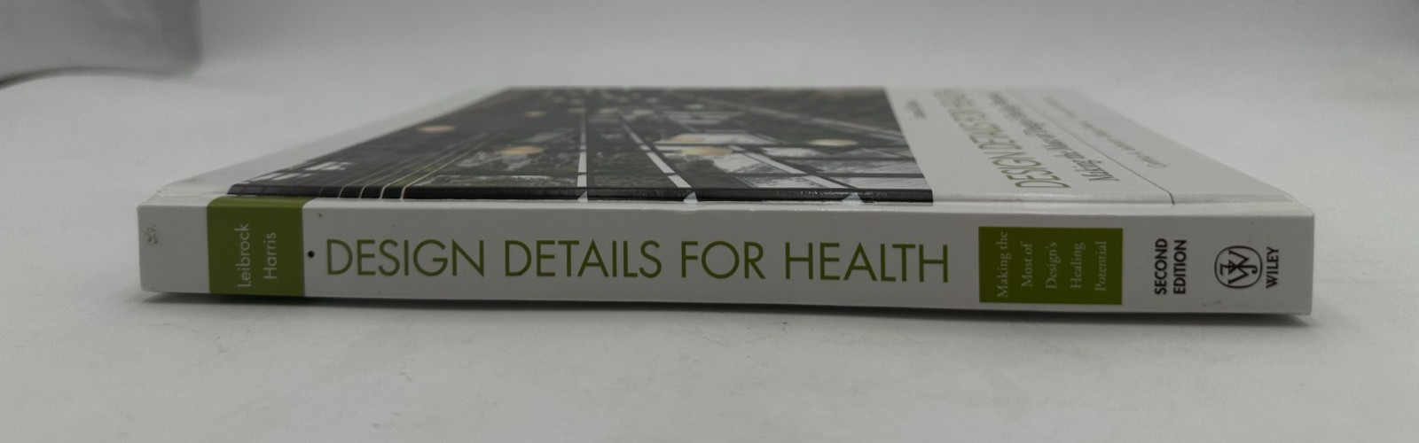 Design Details for Health Making the Most of Designs Healing Potential 2nd Ed HC