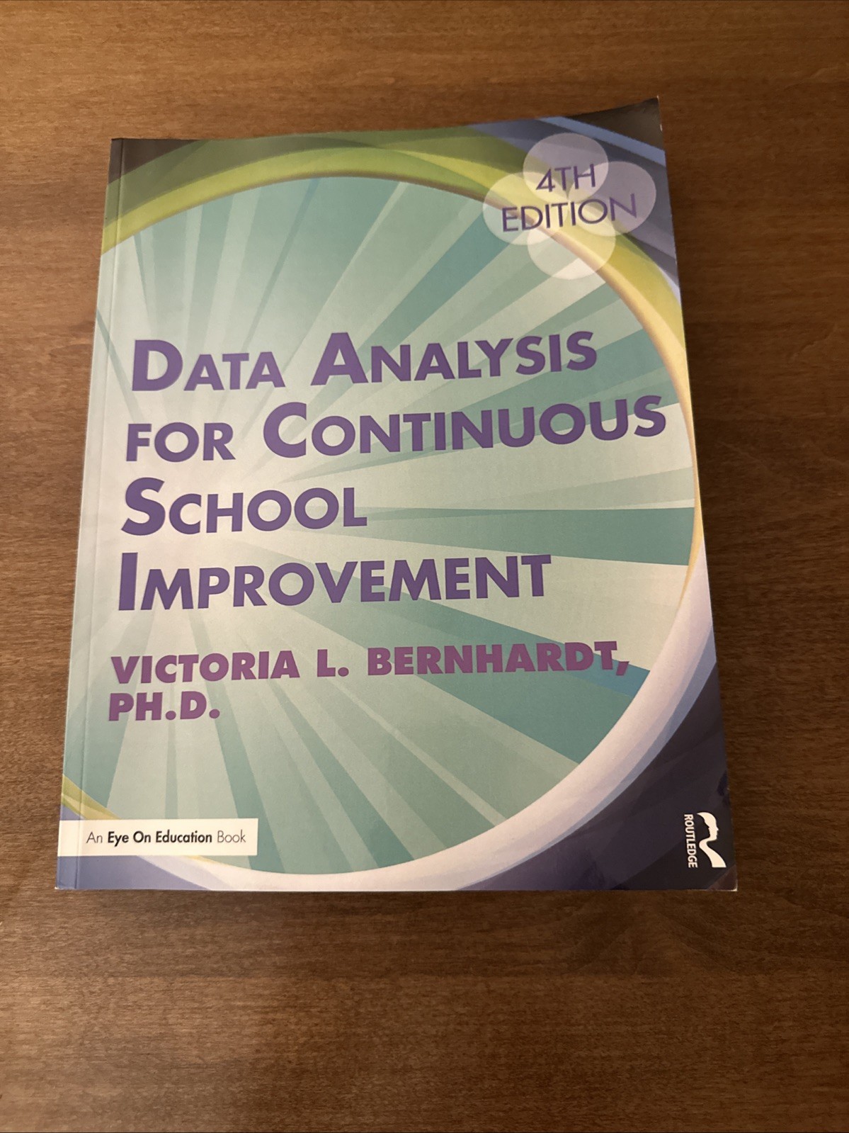 Data Analysis for Continuous School Improvement 4th Edition NO WRITING ON TEXT