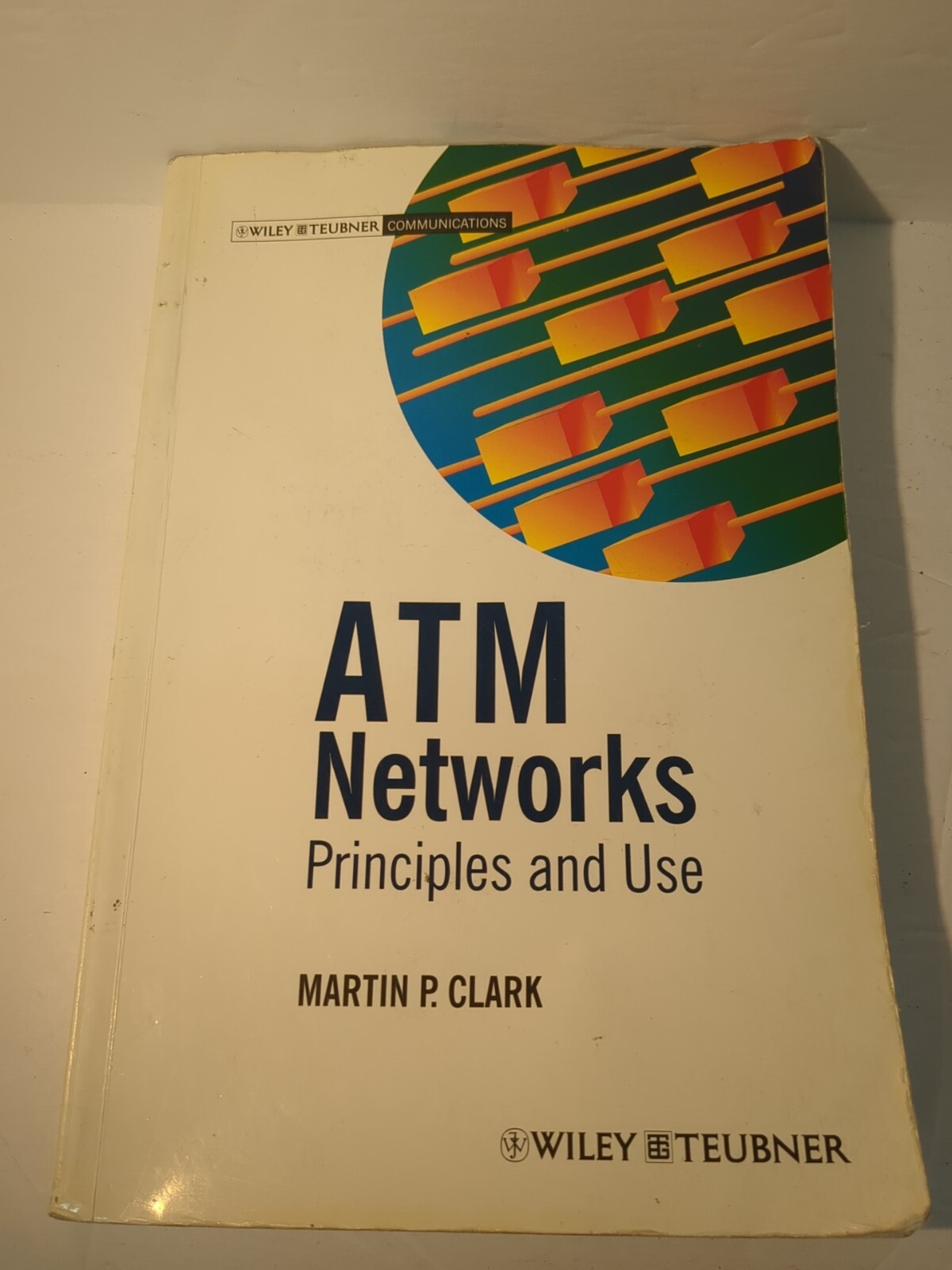 Atm Networks: Principles And Use Martin P. Clark