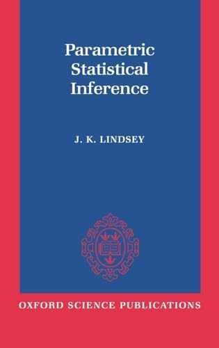 Parametric Statistical Inference – Hardcover, by Lindsey J. K. – Very Good