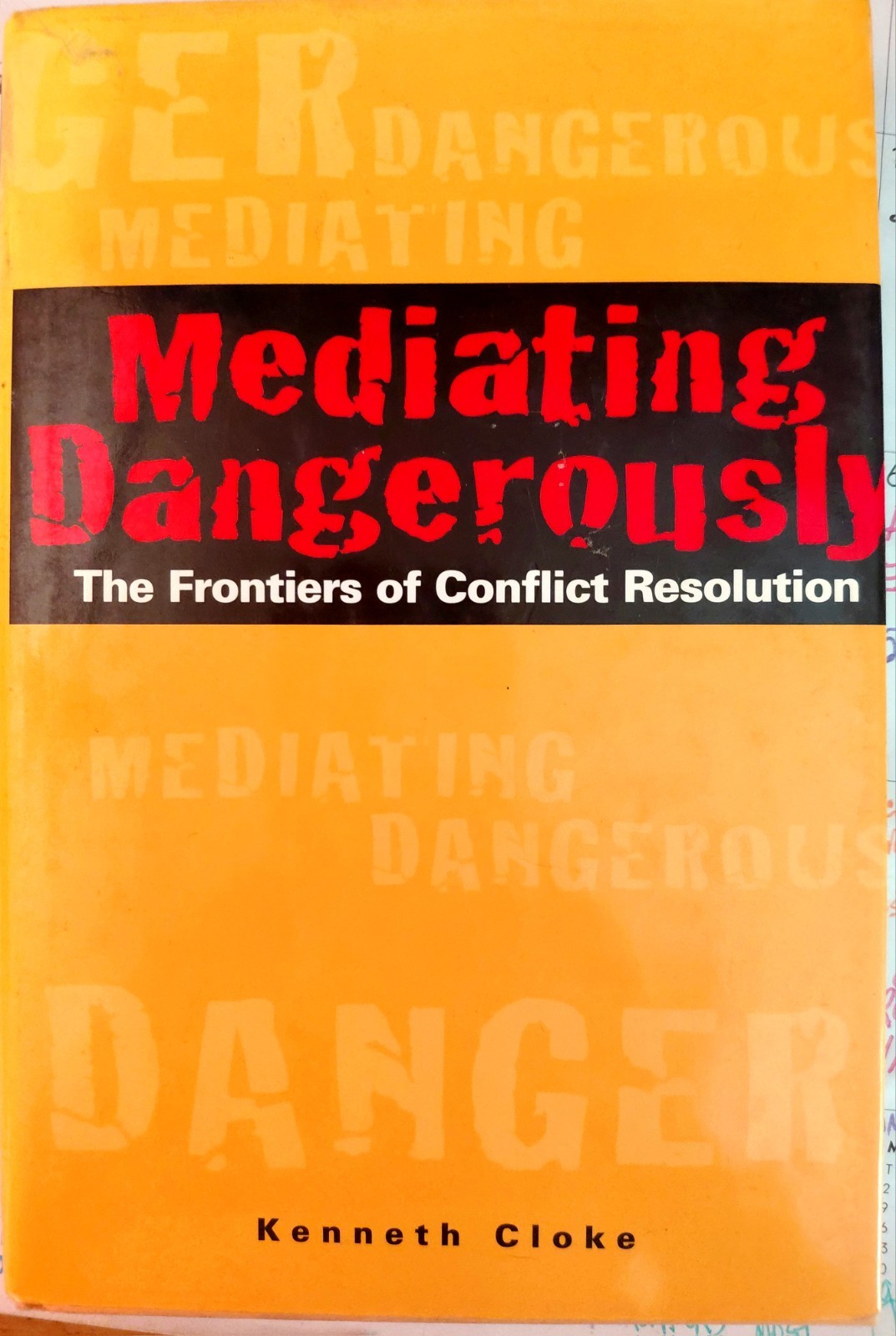 Mediating Dangerously: The Frontiers of Conflict Resolution
