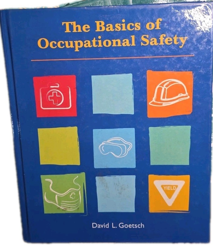 The Basics of Occupational Safety by David Goetsch – Hardcover