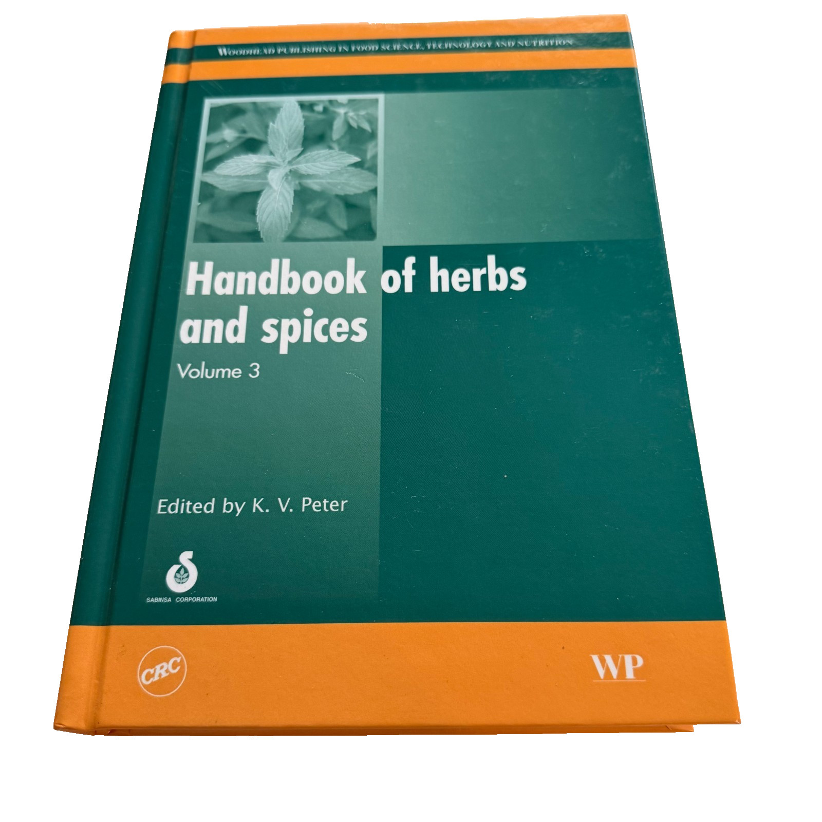 Handbook of Herbs and Spices Volume 3 Hardcover 2006 K.V. Peter