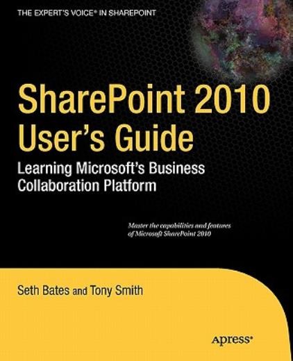 Sharepoint 2010 User’s Guide: Learning Microsoft’s Business …