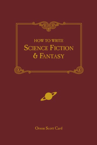 How to Write Science Fiction & Fantasy – Paperback By Card, Orson Scott – GOOD
