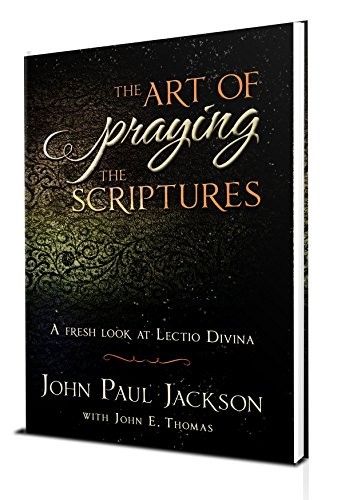THE ART OF PRAYING SCRIPTURES By John Paul Jackson & John E. Thomas *Excellent*