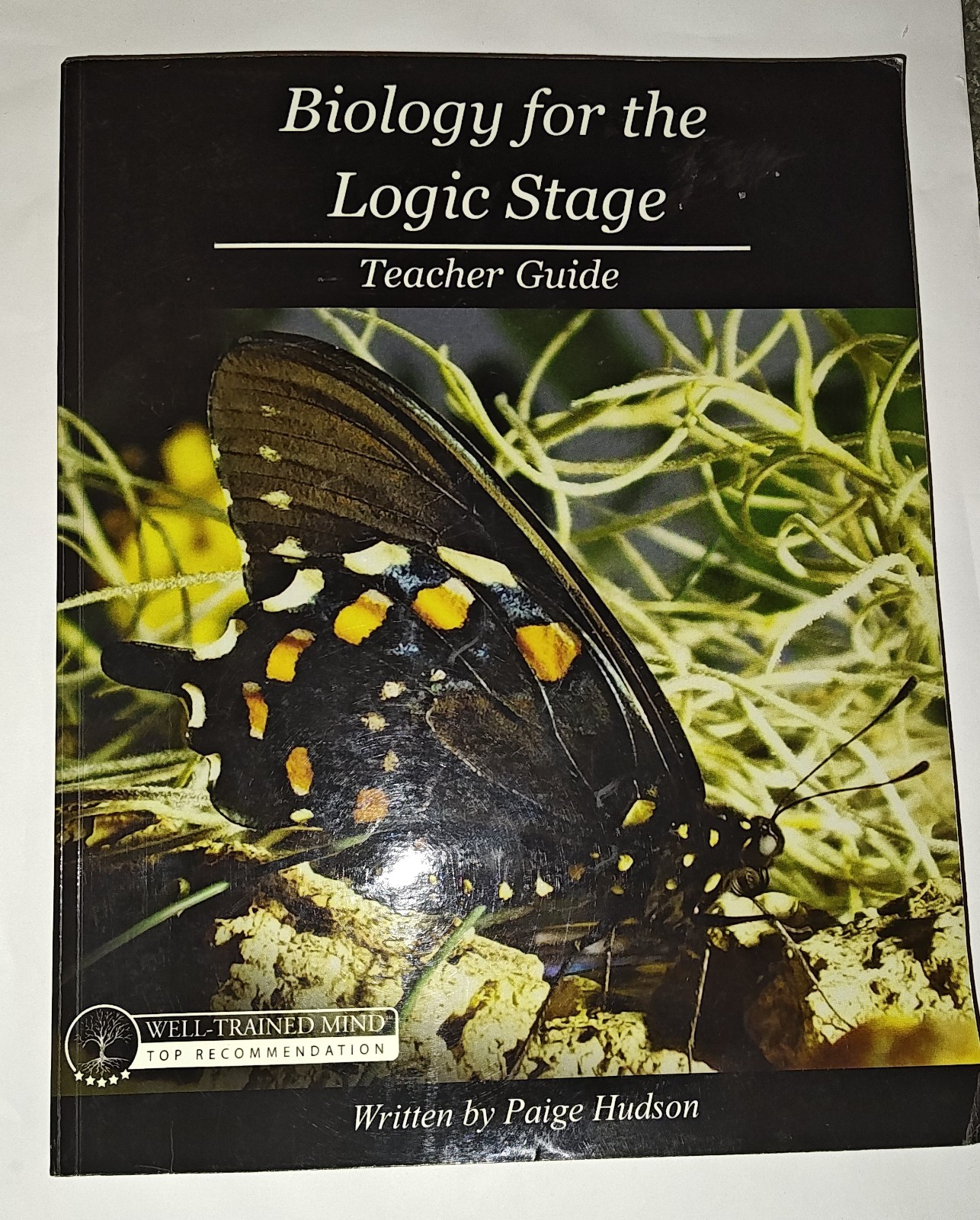 Biology for The Logic Stage Teacher Guide Well Trained Mind Paperback Book
