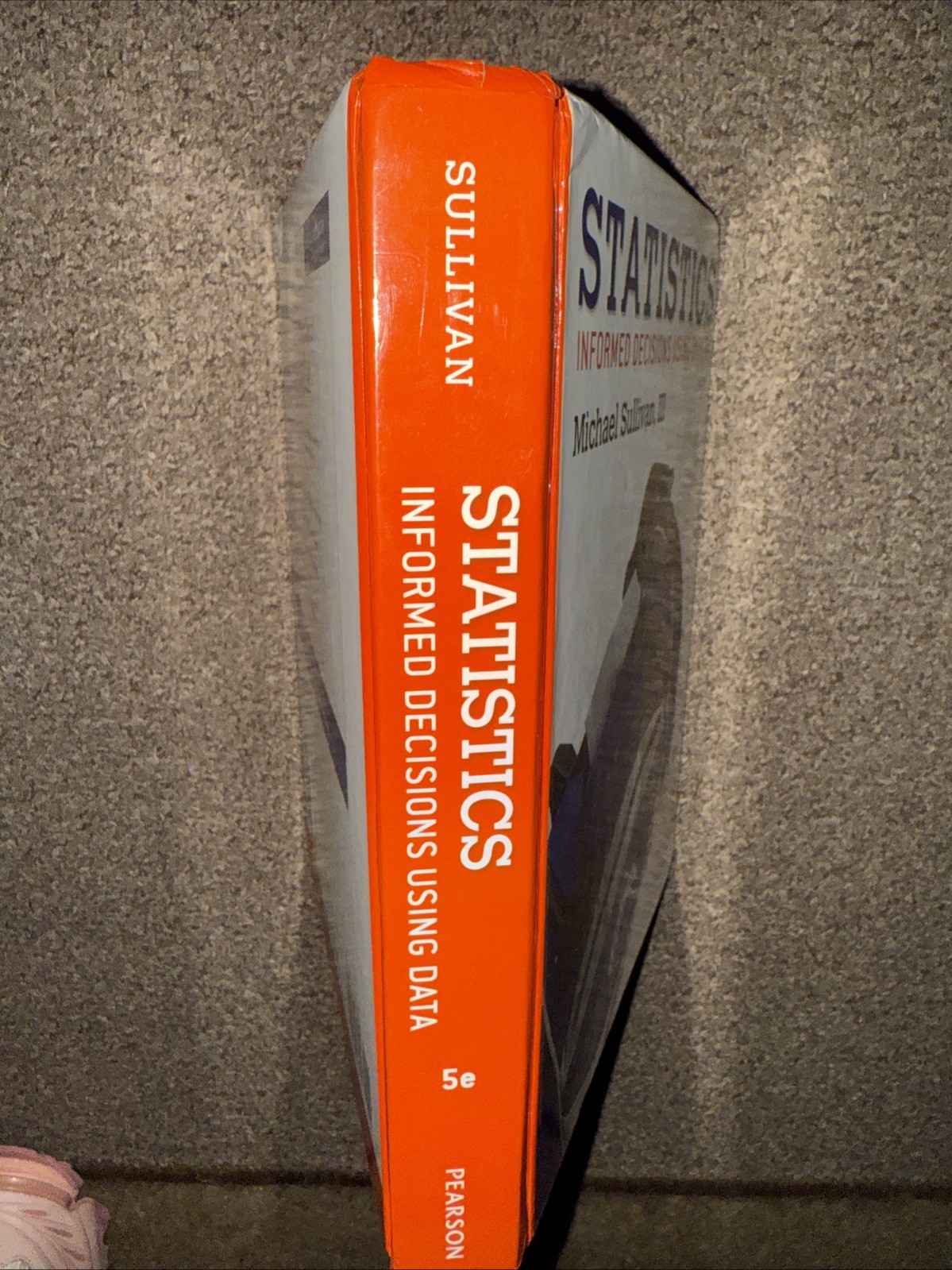 Statistics : Informed Decisions Using Data by Michael Sullivan III Hardcover 5E