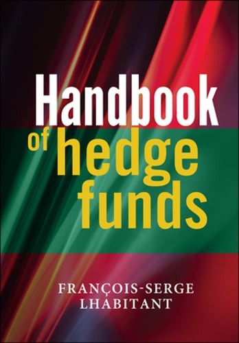Handbook of Hedge Funds by François-Serge Lhabitant: New