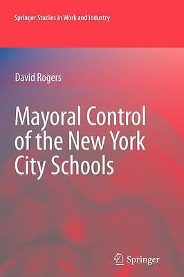 Mayoral Control of the New York City Schools – 9781441943866