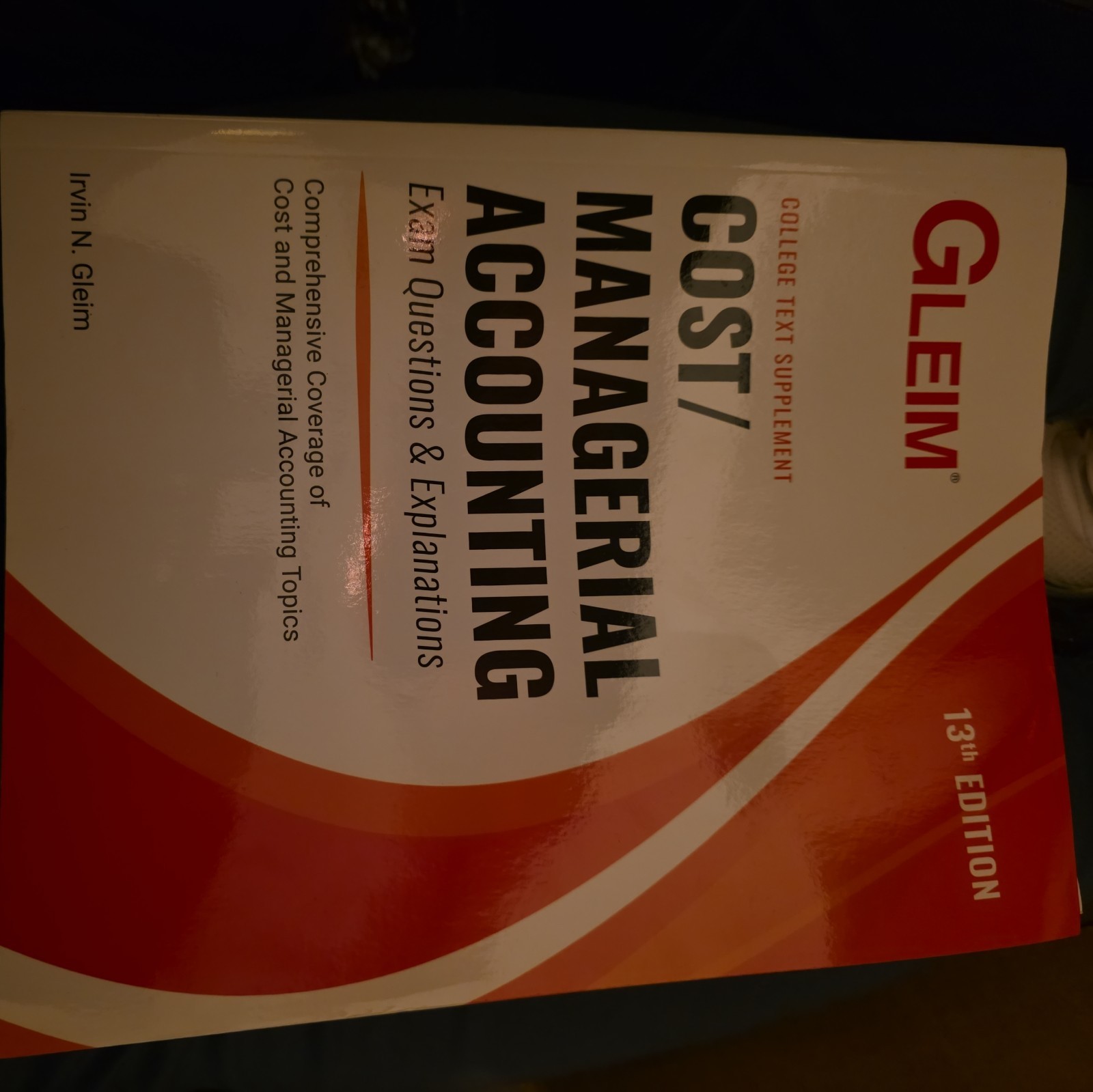 GLEIM Cost / Managerial Accounting Exam Questions & Explanations 13th Edition