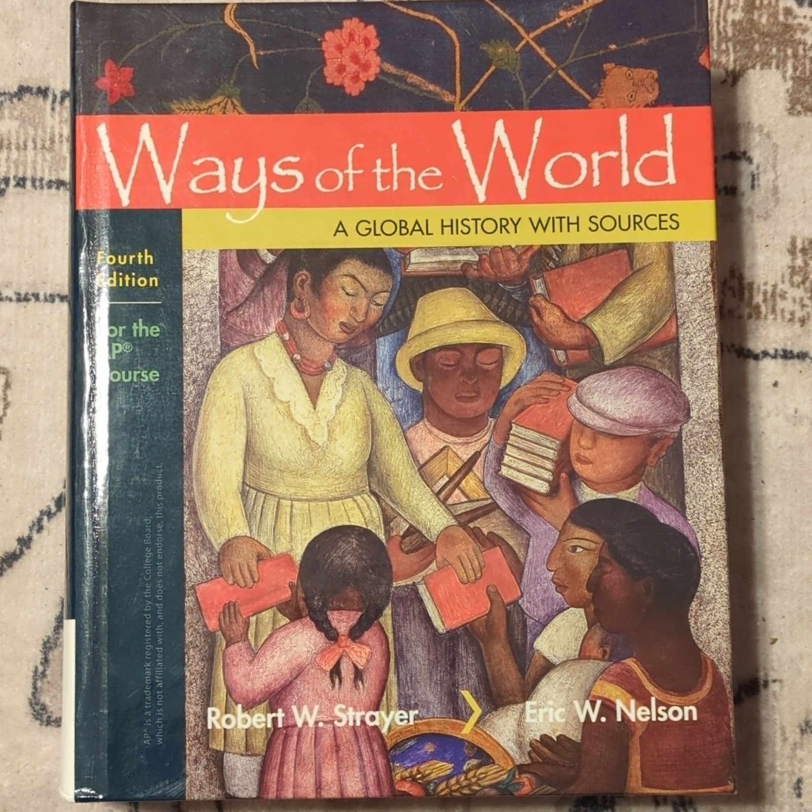 Ways of the World: A Global History w/ Sources 4th Ed Strayer Nelson 2018 HC