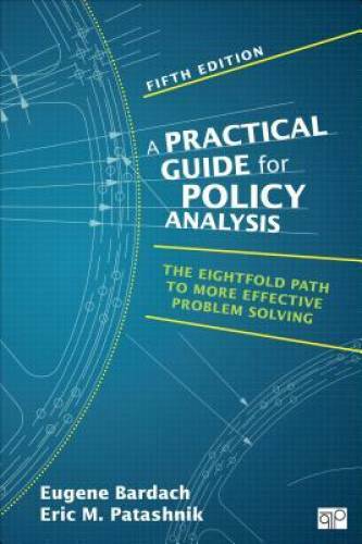 Practical Guide for Policy Analysis: The Eightfold Path to More Effective – GOOD