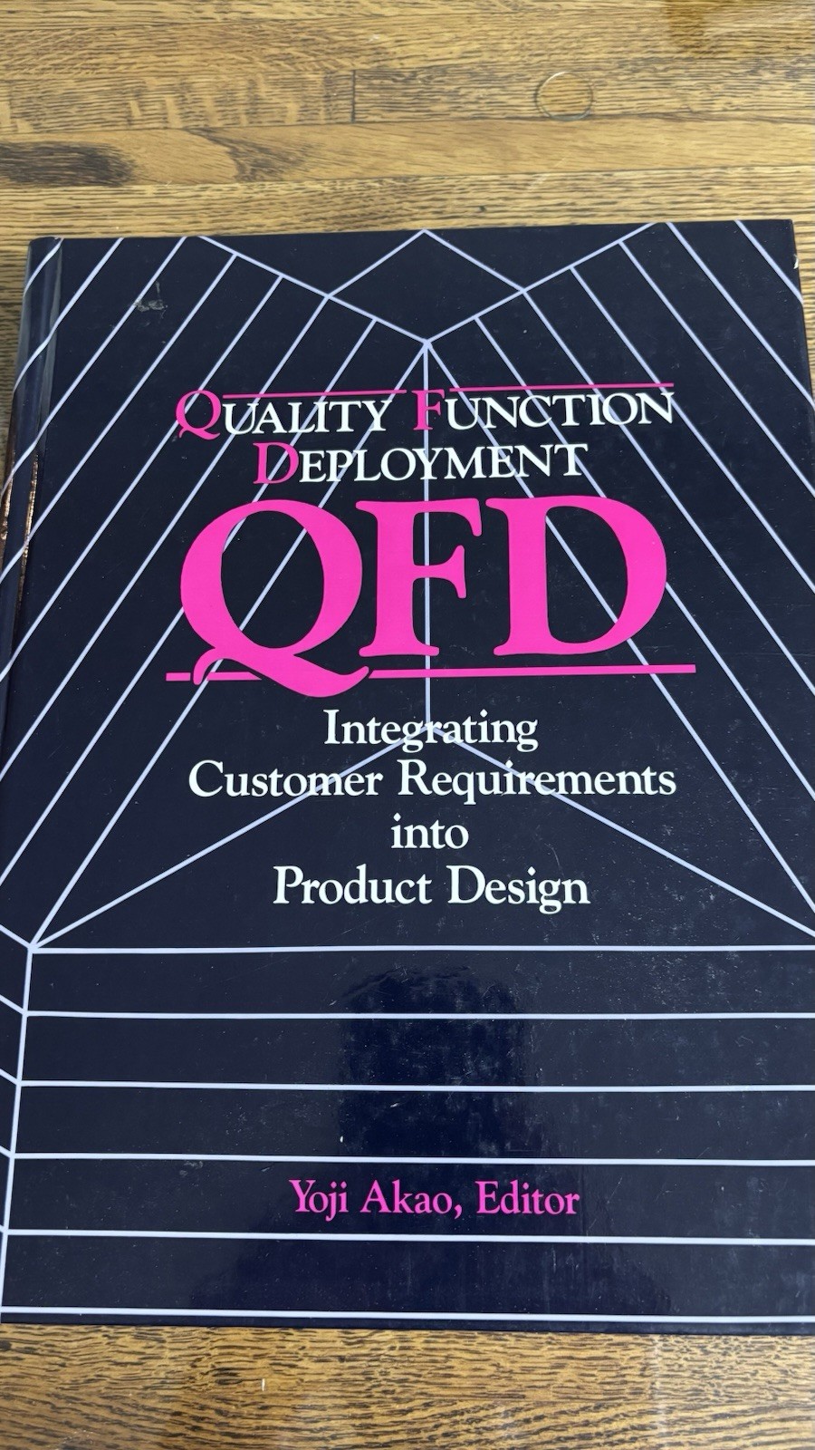 Quality Function Deployment Integrating Customer Requirements Into Product, 1990