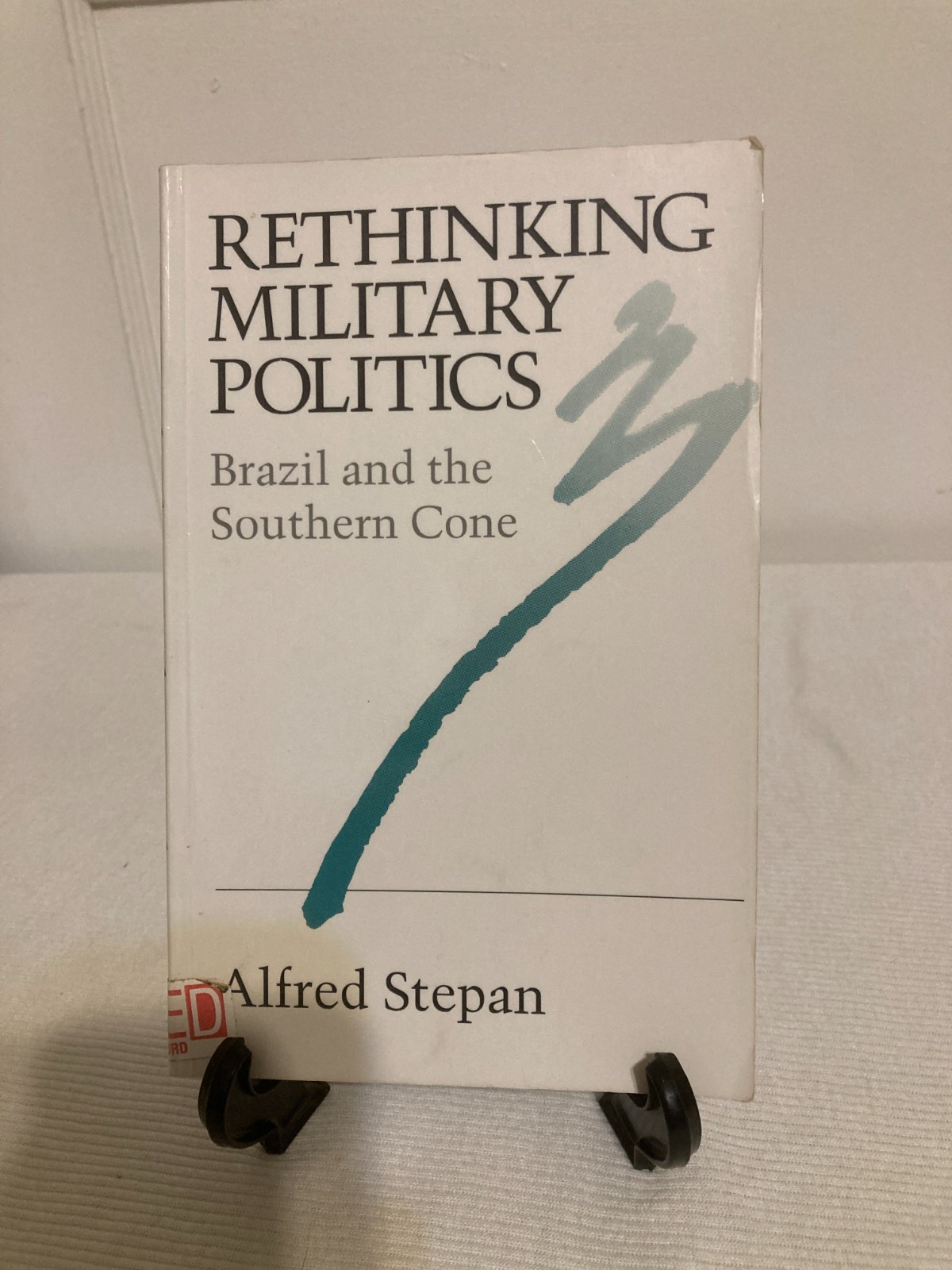 Rethinking Military Politics Alfred Stephan (PB, 1988, G)