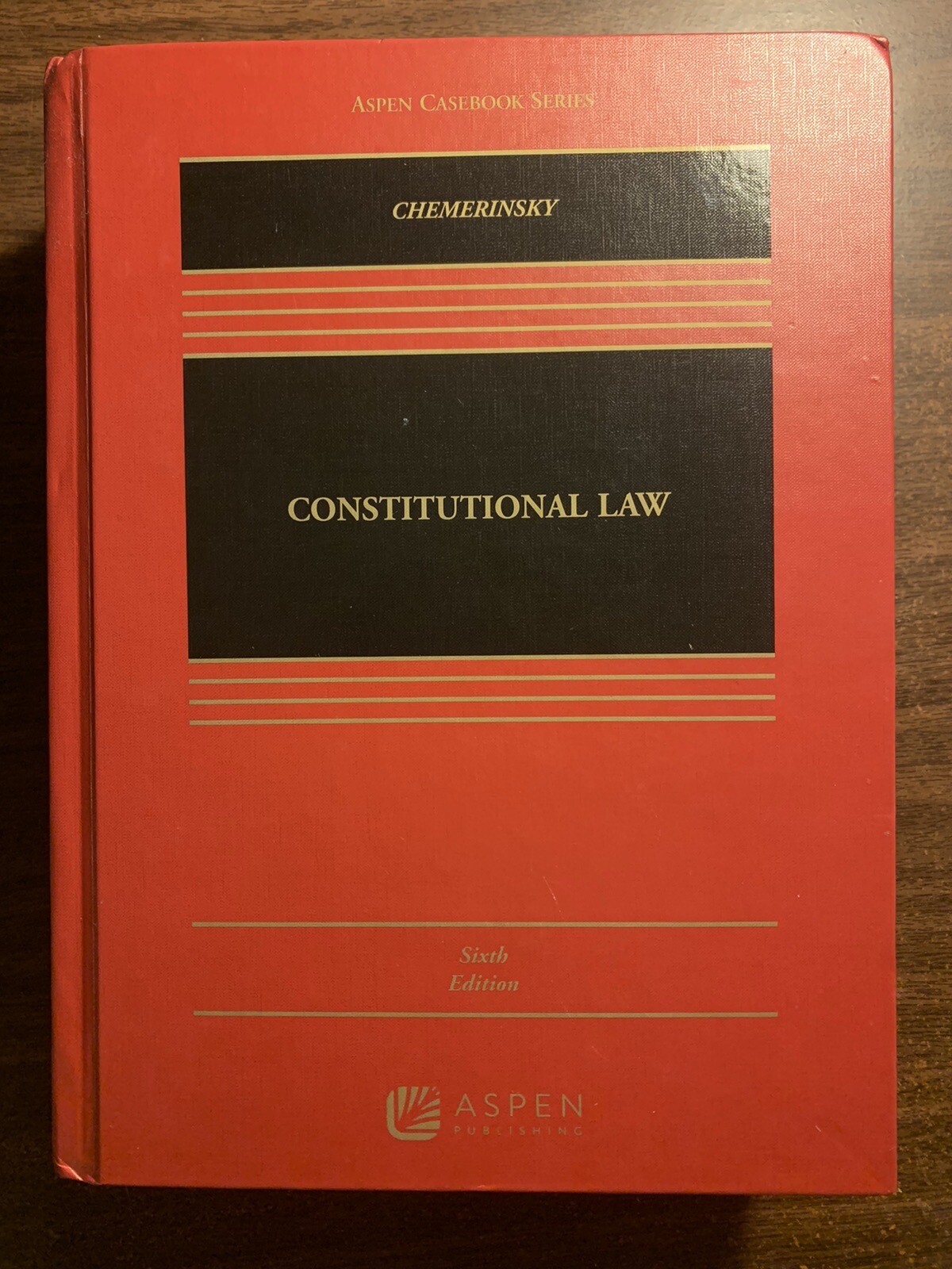 Constitutional Law by Erwin Chemerinsky; Sixth (6th) Edition; Aspen Casebook