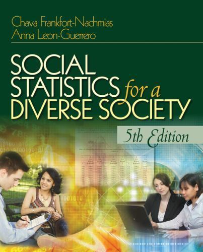 Social Statistics for a Diverse Society by Anna Y. Leon-Guerrero and Chava…