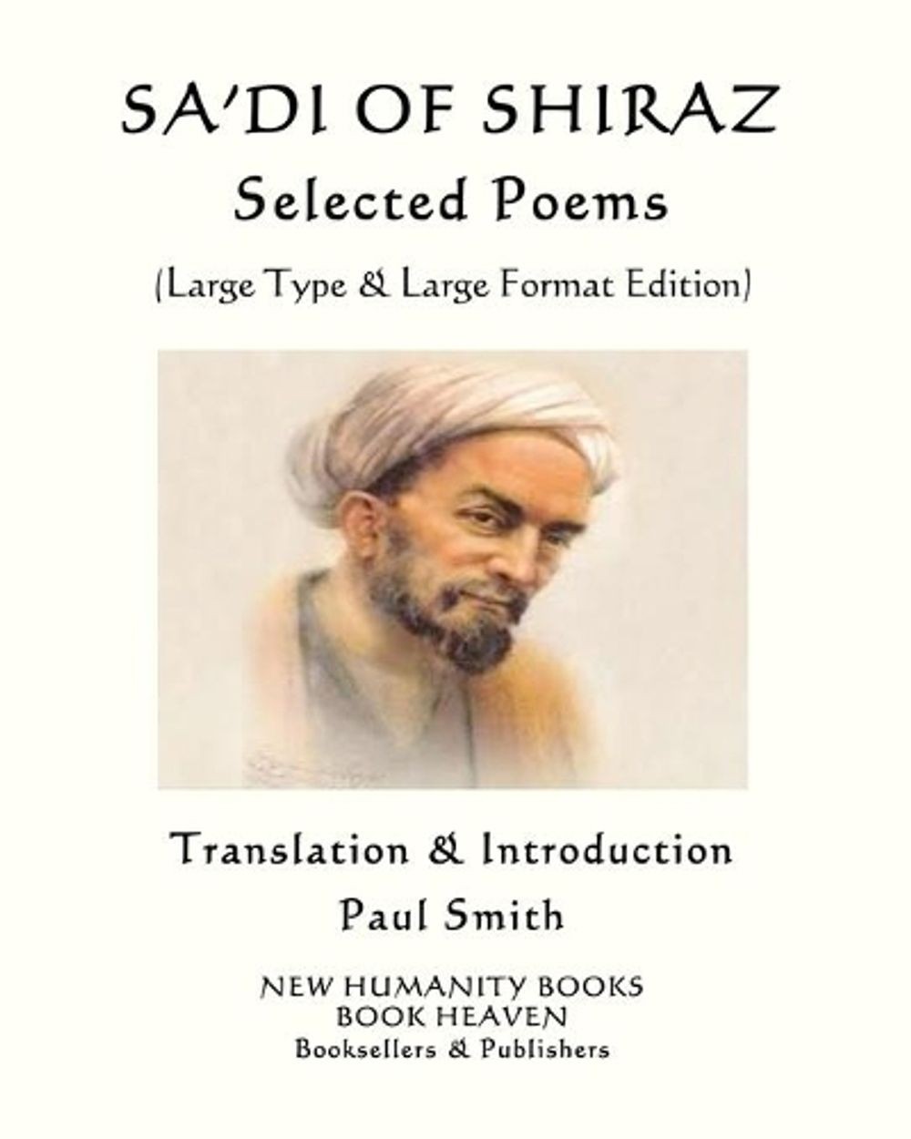 Sa’di of Shiraz: SELECTED POEMS: (Large Type & Large Format Edition) by Sa’di (E