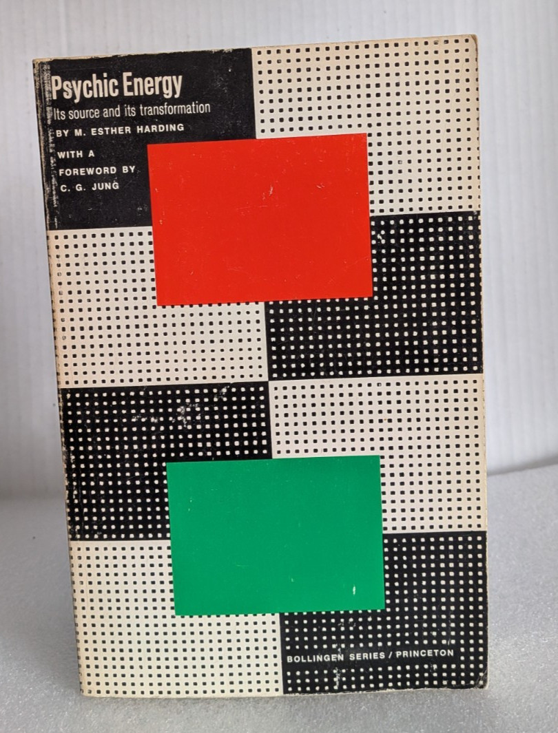 Psychic Energy: Its Source and Its Transformation by Mary Esther Harding 1973 PB