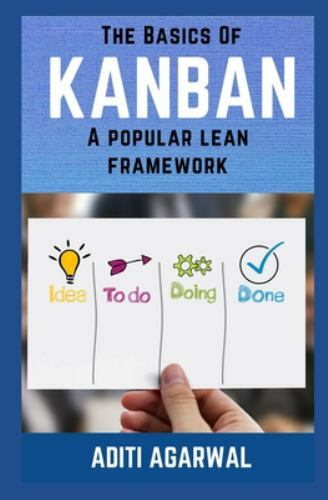 The Basics Of Kanban: A Popular Lean Frame- 1729181430, Aditi Agarwal, paperback