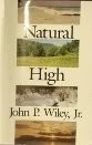 Natural High – Wiley, John P., Jr. – Good – See condition notes