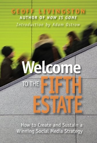 Welcome to the Fifth Estate: How to Create and Sustain a Winning Social Medi…