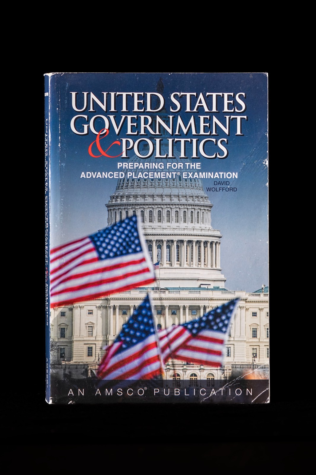 United States Government & Politics: Preparing for the AP Exam by David Wolfford