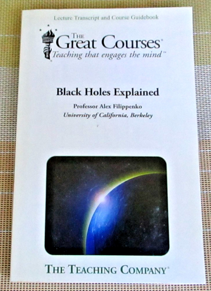 Great Courses BLACK HOLES EXPLAINED (Transcript Book and Course Guidebook) NEW