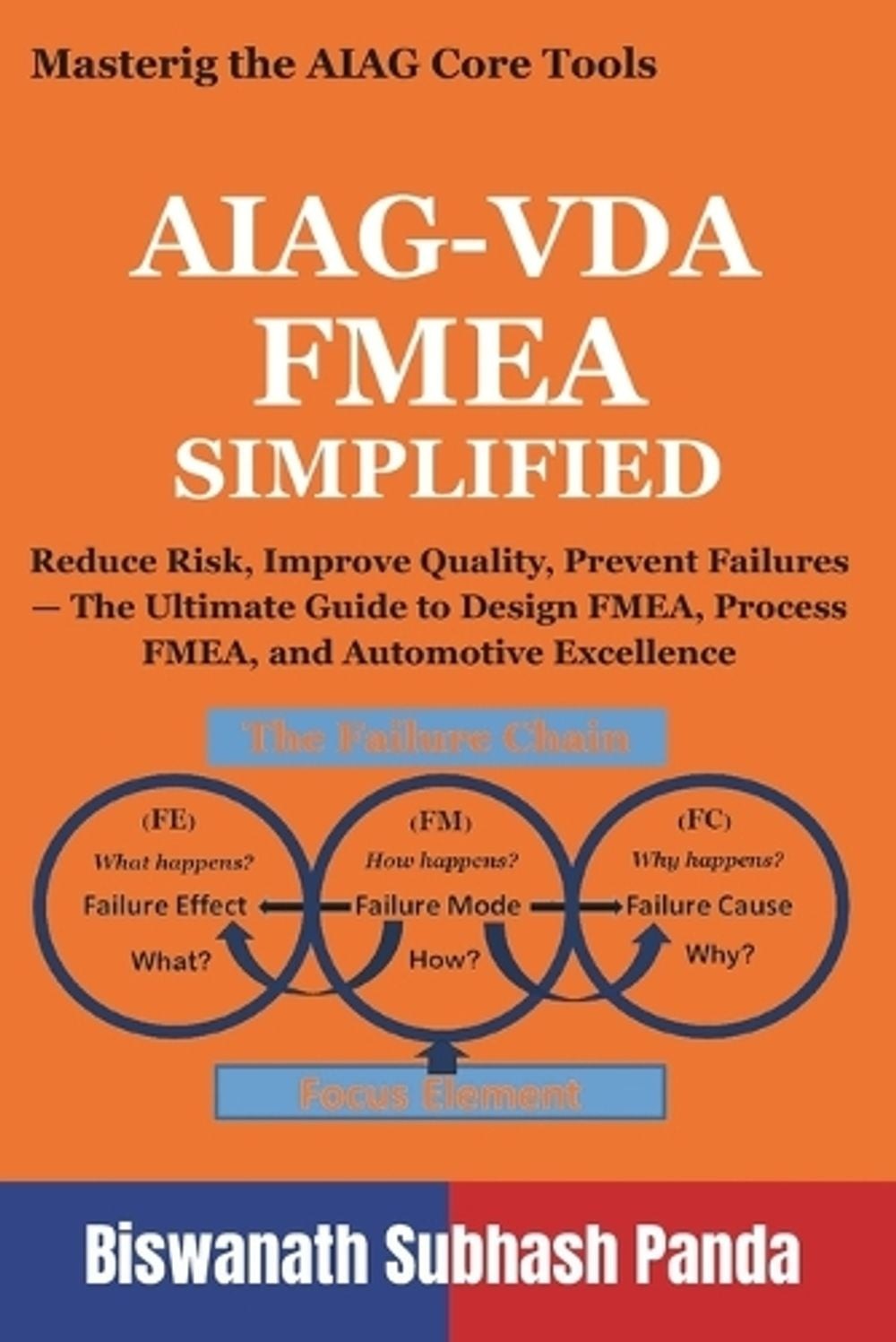 AIAG-VDA FMEA Simplified: Reduce Risk, Improve Quality, Prevent Failures – The U