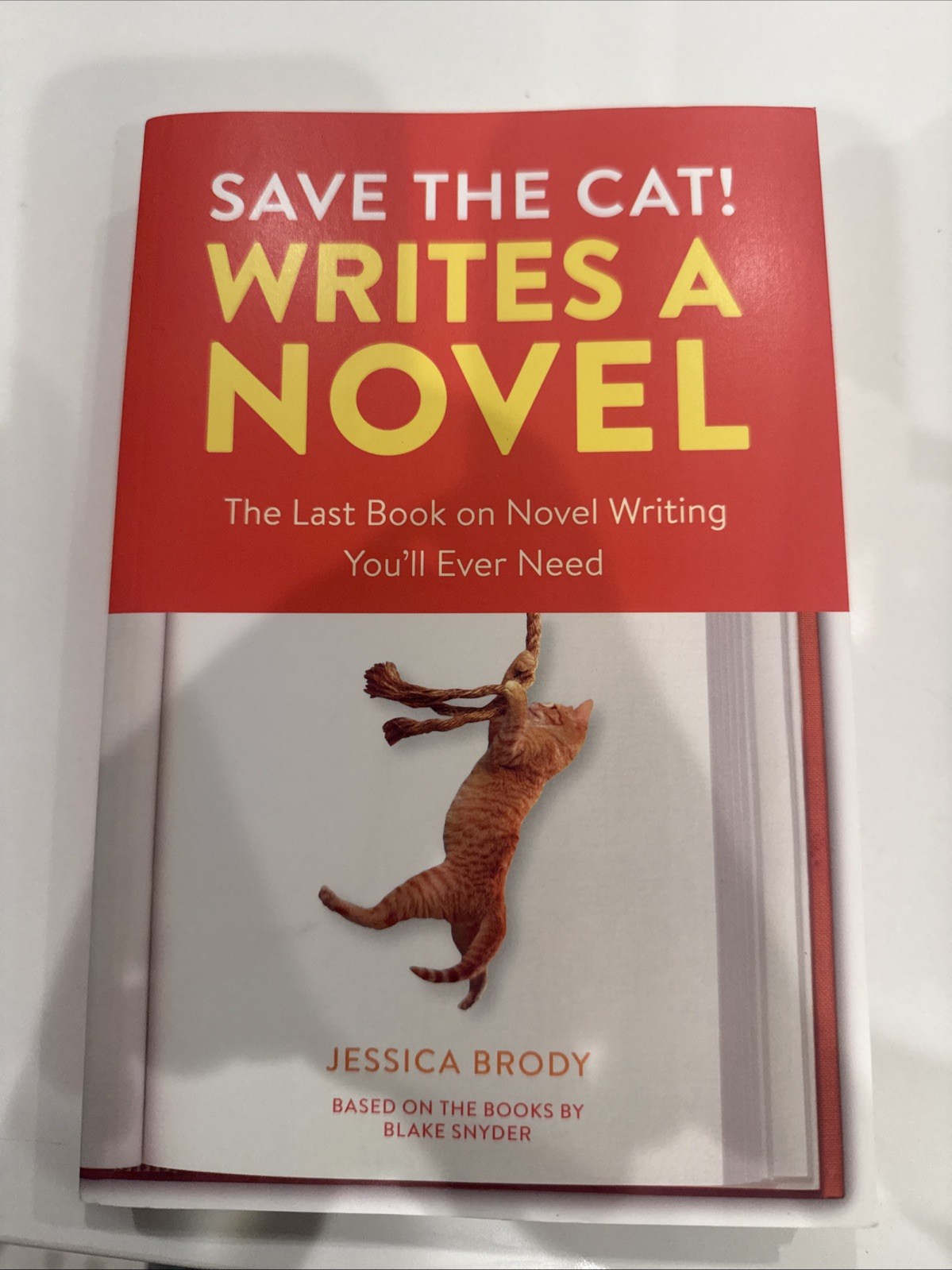 Save the Cat! Ser.: Save the Cat! Writes a Novel : The Last Book on Novel…