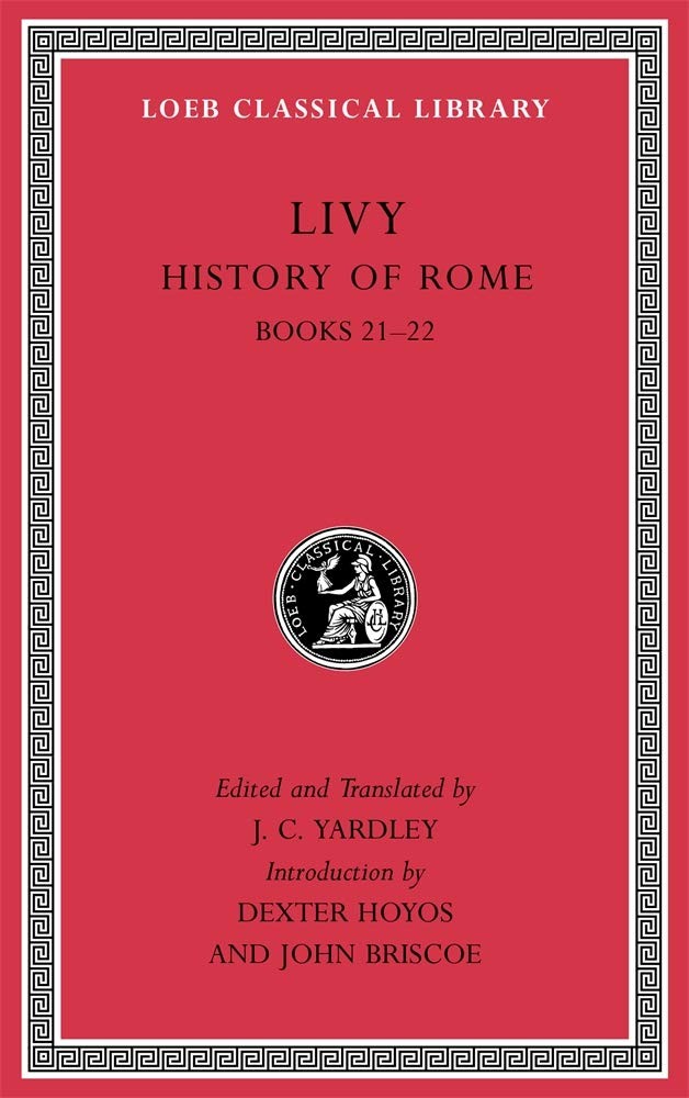 History of Rome, Vol. V: Books 21-22 (Loeb Classical Library) by Livy
