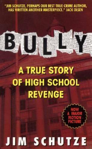 Bully: A True Story Of High School Revenge – Mass Market Paperback – GOOD